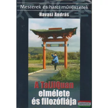 Havasi András - A TaiJiQuan elmélete és filozófiája