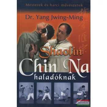 Dr. Yang Jwing-Ming - Shaolin Chin Na haladóknak