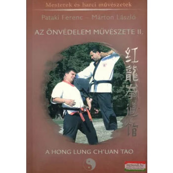   Márton László, Pataki Ferenc - Az önvédelem művészete II. - A Hong Lung Ch'uan Tao 