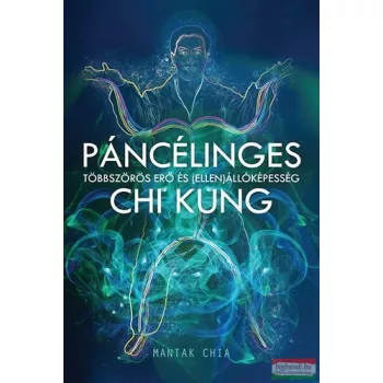   Mantak Chia - Páncélinges Chi Kung - Többszörös erő és (ellen)állóképesség 