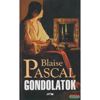 Blaise Pascal - Gondolatok