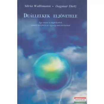 Silvia Wallimann - Dagmar Dietz - Duállelkek eljövetele