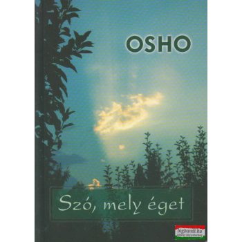   Osho - Szó, mely éget - Örökérvényű konfliktuskezelési megoldások a Bhagavad-Gítá nyomán