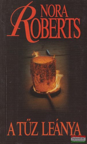 Nora Roberts - A tűz leánya