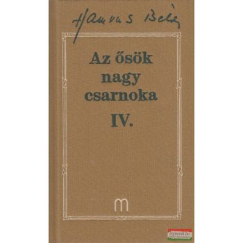 Hamvas Béla - Az ősök nagy csarnoka IV.