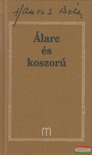 Hamvas Béla - Álarc és koszorú