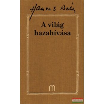 Hamvas Béla - A világ hazahívása