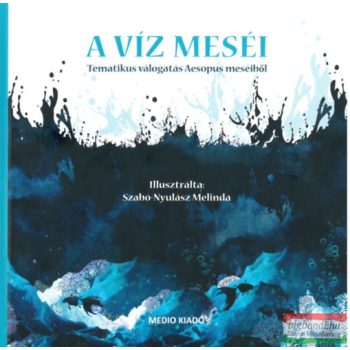 A Víz meséi - Tematikus válogatás Aesopus meséiből