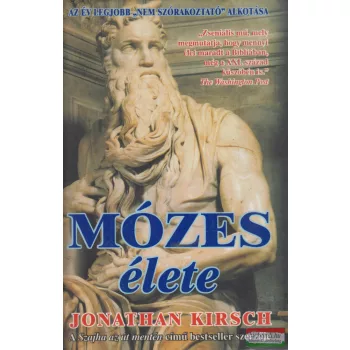 Jonathan Kirsch - Mózes élete