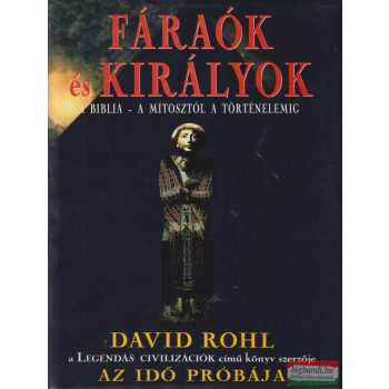   David Rohl - Fáraók és királyok - A biblia - a mítosztól a történelemig