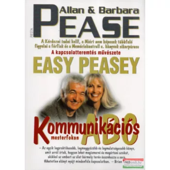 Allan & Barbara Pease - Kommunikációs ABC mesterfokon