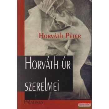 Horváth Péter - Horváth úr szerelmei