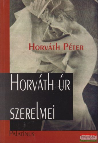 Horváth Péter - Horváth úr szerelmei