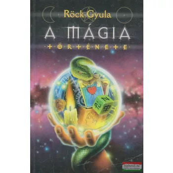Röck Gyula - A mágia története