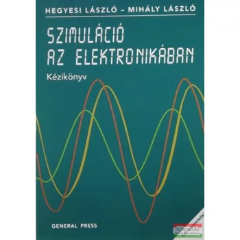   Hegyesi László, Mihály László - Szimuláció ​az elektronikában 