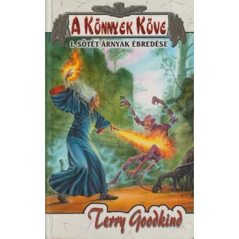   Terry Goodkind - A Könnyek Köve I. - Sötét árnyak ébredése
