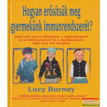   Lucy Burney - Hogyan erősítsük meg gyermekünk immunrendszerét?