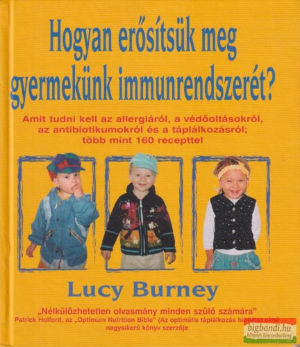 Lucy Burney - Hogyan erősítsük meg gyermekünk immunrendszerét?