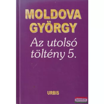 Moldova György - Az utolsó töltény 5.