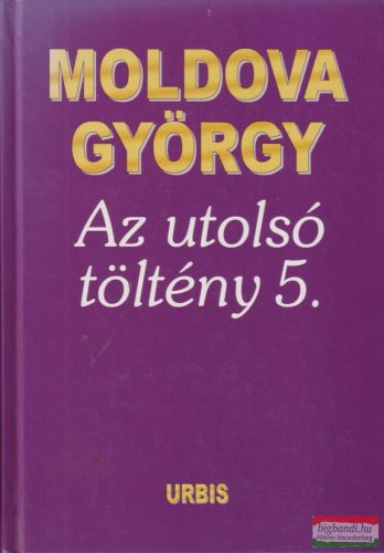 Moldova György - Az utolsó töltény 5.