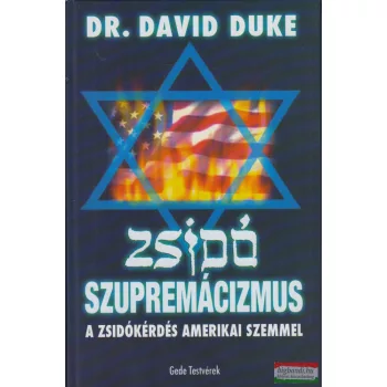   Dr. David Duke - Zsidó szupremácizmus - a zsidókérdés amerikai szemmel