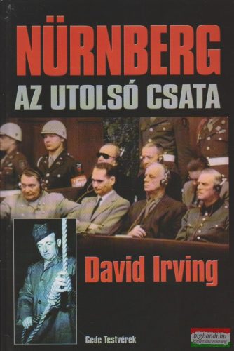 David Irving - Nürnberg - Az utolsó csata