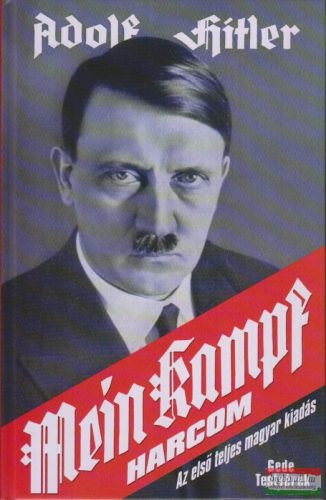 Adolf Hitler - Harcom - Mein Kampf - Az eredeti mű, teljes egészében - magyarul!