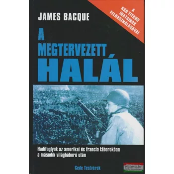 James Bacque - A megtervezett halál