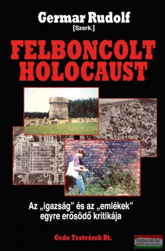 Germar Rudolf - Felboncolt holocaust 