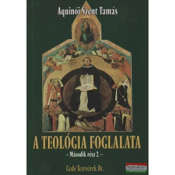   Aquinói Szent Tamás - A teológia foglalata - Második rész 2.
