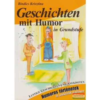 Bindics Krisztina - Geschichten mit Humor in Grundstufe
