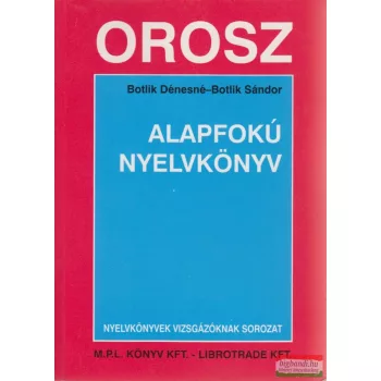   Botlik Dénesné, Botlik Sándor - Orosz alapfokú nyelvkönyv