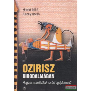 Hankó Ildikó, Kiszely István - Ozirisz birodalmában
