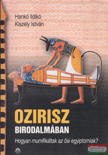 Hankó Ildikó, Kiszely István - Ozirisz birodalmában