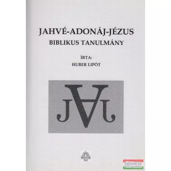 Huber Lipót - Jahvé-Adonáj-Jézus 