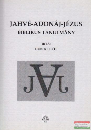 Huber Lipót - Jahvé-Adonáj-Jézus 