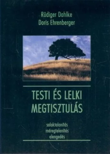 Rüdiger Dahlke - Doris Ehrenberger - Testi és lelki megtisztulás