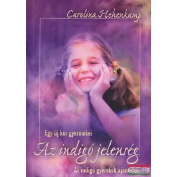   Carolina Hehenkamp - Az indigó jelenség - Egy új kor gyermekei
