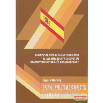   Agócs Károly - Spanyol nyelvtani gyakorlatok a felsőfokú nyelvvizsgához