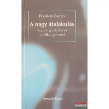 Polányi Károly - A nagy átalakulás 