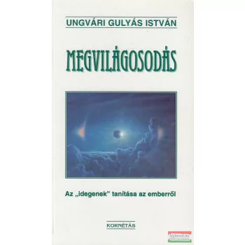 Ungvári Gulyás István - Megvilágosodás