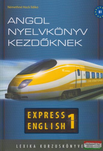 Némethné Hock Ildikó - Express English 1 - Angol nyelvkönyv kezdőknek 