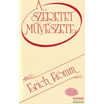 Erich Fromm - A szeretet művészete