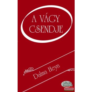 Dalma Heyn - A vágy csendje