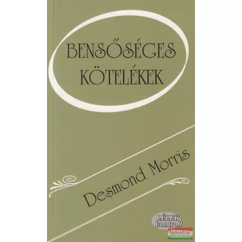 Desmond Morris - Bensőséges ​kötelékek