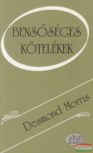 Desmond Morris - Bensőséges ​kötelékek