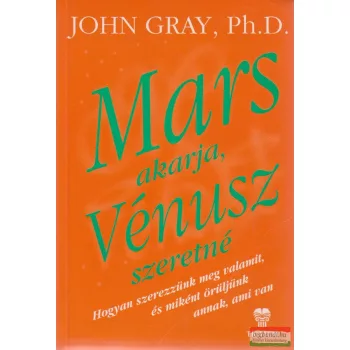 John Gray - Mars akarja, Vénusz szeretné