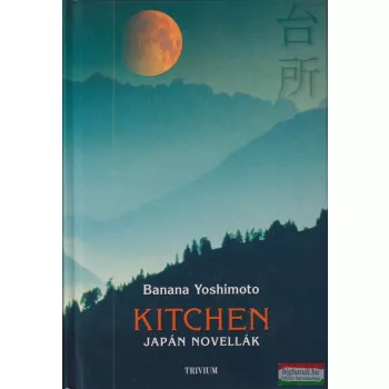 Banana Yoshimoto - Kitchen - Japán novellák