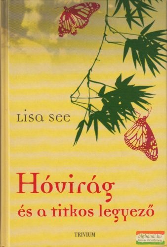 Lisa See - Hóvirág és a titkos legyező