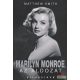 Matthew Smith - Marilyn Monroe, az áldozat